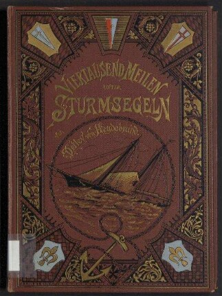 Viertausend Meilen unter Sturmsegeln auf Sr. königl. Hoheit des Prinzen Heinrich von Bourbon, Grafen von Barbi Yacht "Aldegonda".
