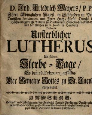 Unsterblicher Lutherus : an seinem Sterbetage ... der Gemeine Gottes zu St. Jacob fürgestellet