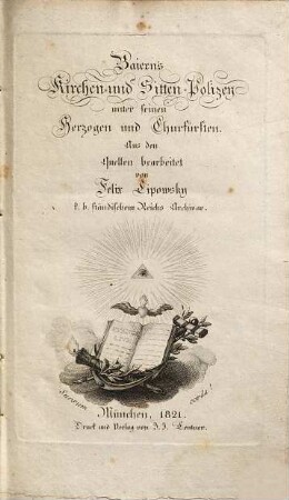 Baiern's Kirchen- und Sitten-Polizey unter seinen Herzogen und Churfürsten
