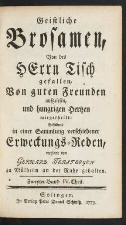 Bd. 2,[2] = Theil 4: Geistliche Brosamen, Von des Herrn Tisch gefallen, Von guten Freunden aufgelesen, und hungrigen Hertzen mitgetheilt