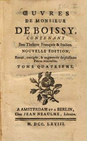 Oeuvres de Monsieur de Boissy : contenant Son Théâtre François & Italien, 4