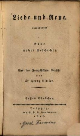 Liebe und Reue : Eine wahre Geschichte. 1 (1817)