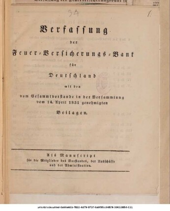 Verfassung der Feuer-Versicherungs-Bank für Deutschland : mit den vom Gesammtvorstand in der Versammlung vom 14. April 1831 genehmigten Beilagen