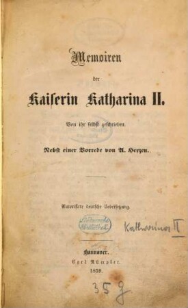 Memoiren der Kaiserin Katharina II. : von ihr selbst geschrieben ; autorisierte deutsche Uebersetzung
