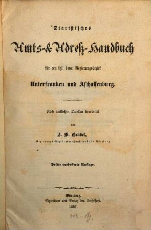 Statistisches Amts- & Adreß-Handbuch für den kgl. bayr. Regierungsbezirk Unterfranken und Aschaffenburg : nach amtl. Quellen bearb.